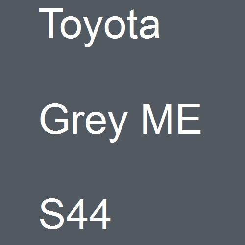 Toyota, Grey ME, S44.